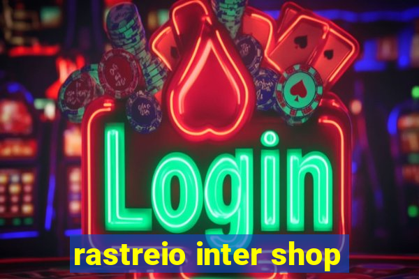 rastreio inter shop